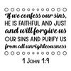 2 (Pieces) 3"and 5" Stickers n Decals - If We Confess Our Sins Waterproof Vinyl Decals for Cars, Trucks, Laptops, Phones, Windows etc view 1