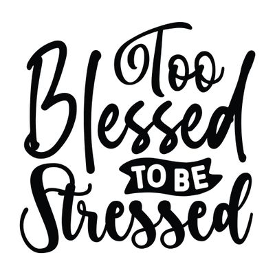 2 (Pieces) 3" and 5" Stickers n Decals - Too Blessed to Be Stressed - Waterproof Vinyl Decals for Cars, Trucks, Laptops, Phones, Windows etc