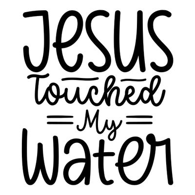2 (Pieces) 3" and 5" Stickers n Decals - Jesus Touched My Water -Waterproof Vinyl Decals for Cars, Trucks, Laptops, Phones, Windows etc