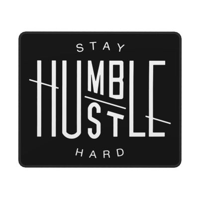 Stay Humble Hustle Hard Mouse Pad Office Products and Gaming Mousepad for Laptop, Computer and PC