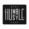 Stay Humble Hustle Hard Mouse Pad Office Products and Gaming Mousepad for Laptop, Computer and PC view 1