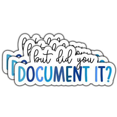 (3Pcs) But Did You Document It Sticker Funny Waterproof Vinyl Sticker Decals for Books Laptops Phone Water Bottles Tumbler Cup Kindle 3 Inches