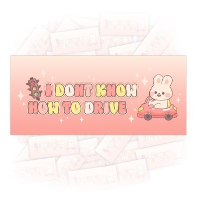 IDK How to Drive Bumper Sticker I Dont Know How to Driver Waterproof Vinyl Sticker for Water Bottle Laptop Hard Hat Tumbler Cup Cars Birthday Gift for Her Him