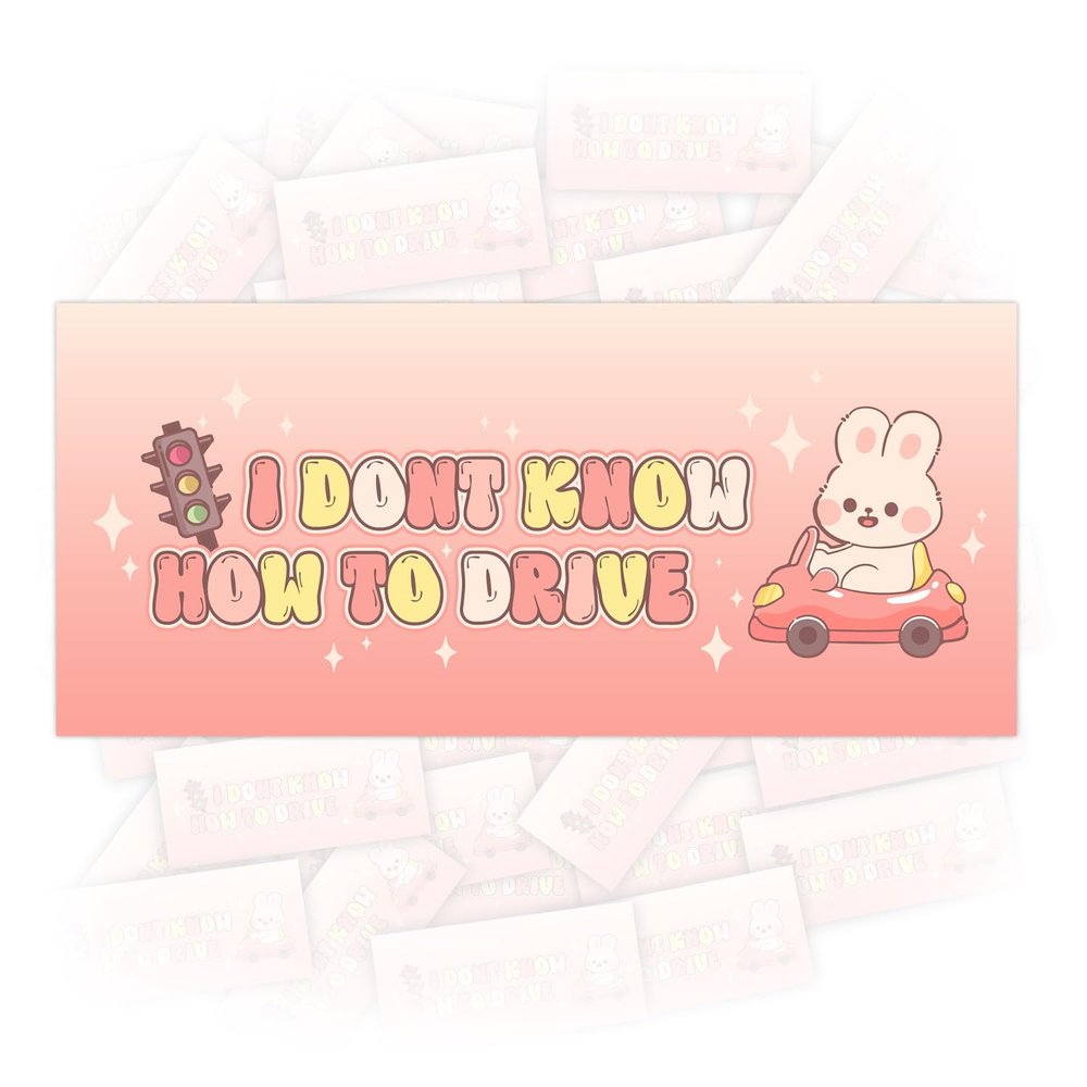 IDK How to Drive Bumper Sticker I Dont Know How to Driver Waterproof Vinyl Sticker for Water Bottle Laptop Hard Hat Tumbler Cup Cars Birthday Gift for Her Him