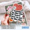 (3Pcs-3") I Wouldn't Be Like This Sticker If I Knew How to Not Be Like This Stickers Sarcastic Personality, ADHD Meme Waterproof Vinyl Sticker for Laptop, Water Bottle, Kindle Decal Gifts 3 Inches view 4