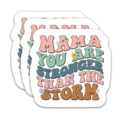 (3 Pack) Mama You are Stronger Than The Storm Stickers Inspirational Mom Decals Waterproof Vinyl Stickers for Water Bottles, Laptops, Scrapbooking, Phone Cases 3 x 2.9 Inch