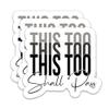 (3Pcs) This Too Shall Pass Sticker, Inspirational Vinyl Decal, Mental Health Waterproof Stickers for Water Bottles, Laptops, Phones, Journals, Tumblers, 3 x 2.8 Inch view 1
