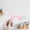 (3Pcs) I'm Literally Just A Girl Sticker Quotes Funny Stickers Decal Waterproof Vinyl Stickers Adult for Laptop Kindle Car Tumbler Water Bottle Mug Phone Notebook Helmet - Size 3x0,9 view 2