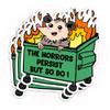 (3Pcs-3") Funny Possum The Horrors Persist But So Do I Sticker, Funny Dumpster Fire Stickers Save The Fiery Trash Waterproof Vinyl for Laptop Water Bottle Sticker Decal Gifts for Her Him 3 Inches view 1
