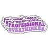 (3Pcs) Professional Overthinker Sticker Funny Quote Mental Health Decals Waterproof Vinyl Sticker for Books Laptops Phone Water Bottles Tumbler Cup Kindle 3 Inch view 1