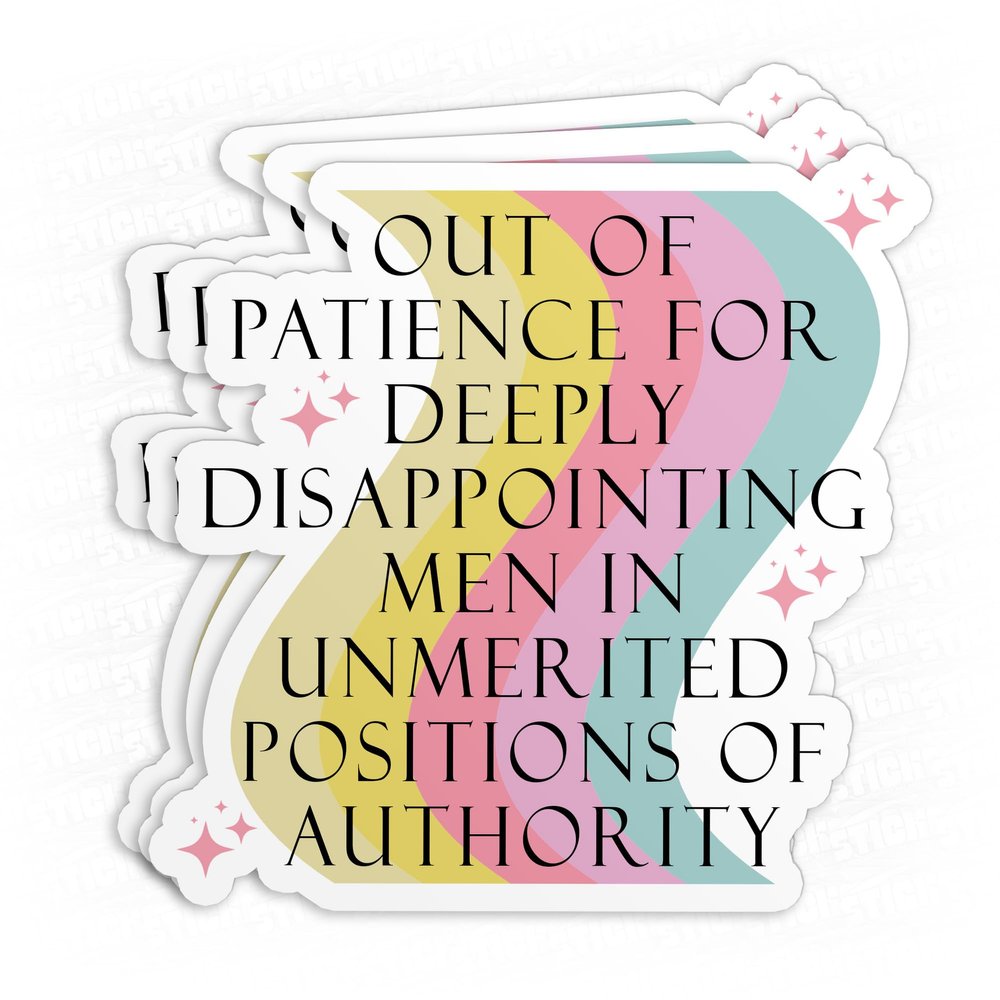 (3Pcs) Out of Patience for Deeply Disappointing Men Stickers Funny Sarcastic Stickers Feminist Quotes 2" Waterproof Vinyl Sticker Laptop, Water Bottles, Phone, Kindle Merchandise Decal Gifts 2 Inches