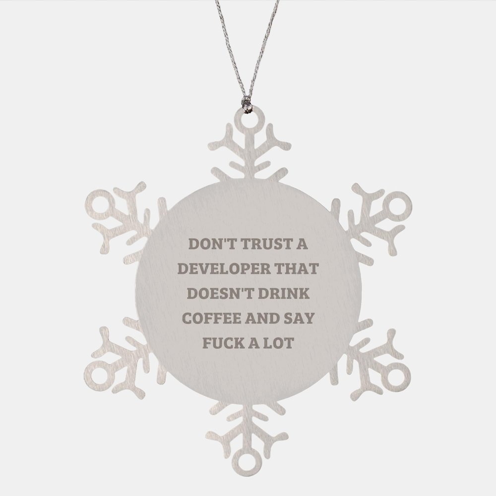 Funny Developer Christmas Unique Gifts for Developers | Snowflake Ornament Gifts from Santa to Developer Who Drinks Coffee and Say F-k A Lot