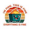 (4Pcs) I'm Fine, This is Fine, Everything is Fine Sticker Dumpster Fire 2.5In Waterproof Vinyl Decal Sticker Laptop, Cars, Bumper, Toolboxes, Cup, Water Bottles, Phone, Kindle Gifts 2.5 Inches view 1
