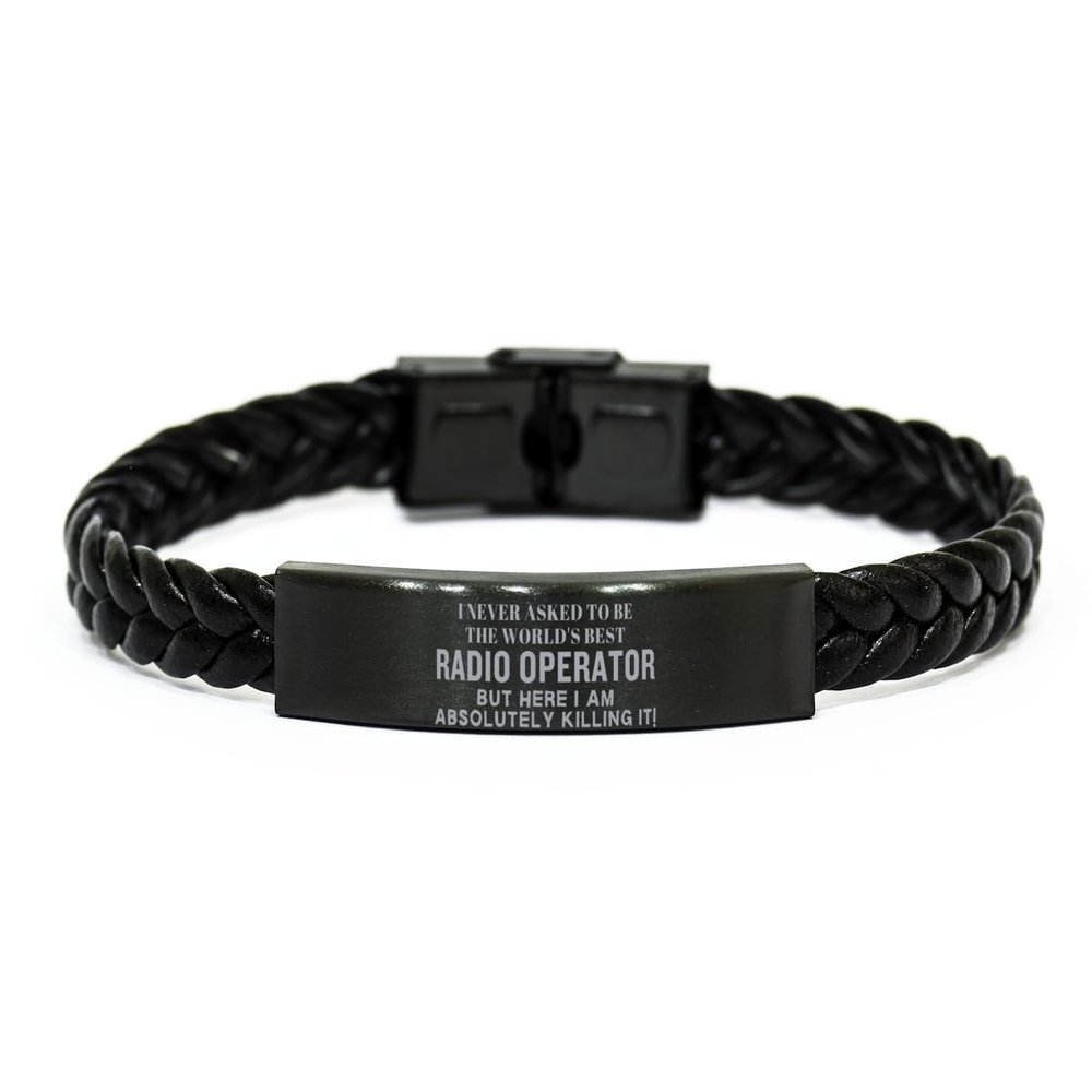 Sarcasm Christmas Radio Operator Braided Engraved Bracelet for Coworkers Colleague, I never asked to be the world's best Radio Operator but here I am killing it! Radio Operator Birthday Graduatio