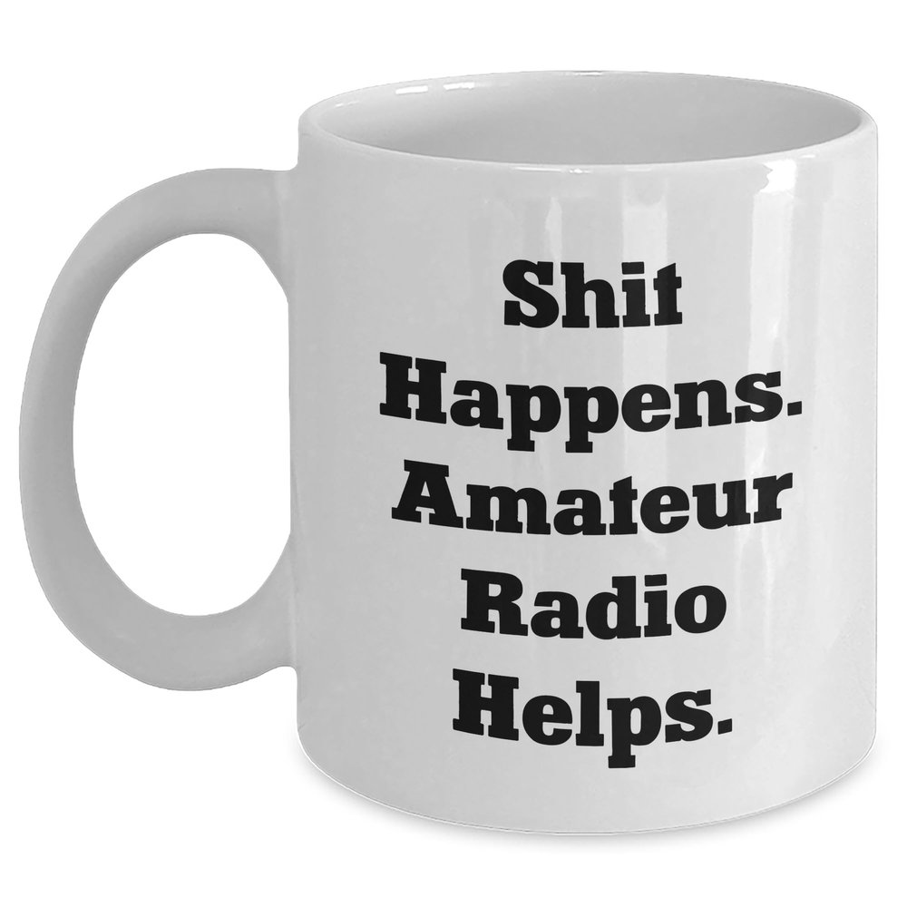 Yume Lumi Amateur Radio Enthusiast's Inspirational White Coffee Mug, 'Shit Happens. Amateur Radio Helps.' Gifts for Birthday, Funny Quote