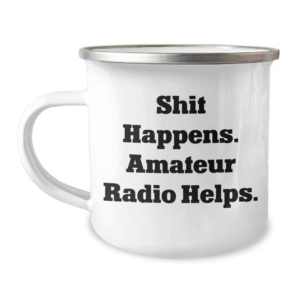 Amateur Radio Gifts from Friends to Fellow Operators - Birthday Unique Mugs with Motto 'Shit Happens. Amateur Radio Helps.' for Camping Trips