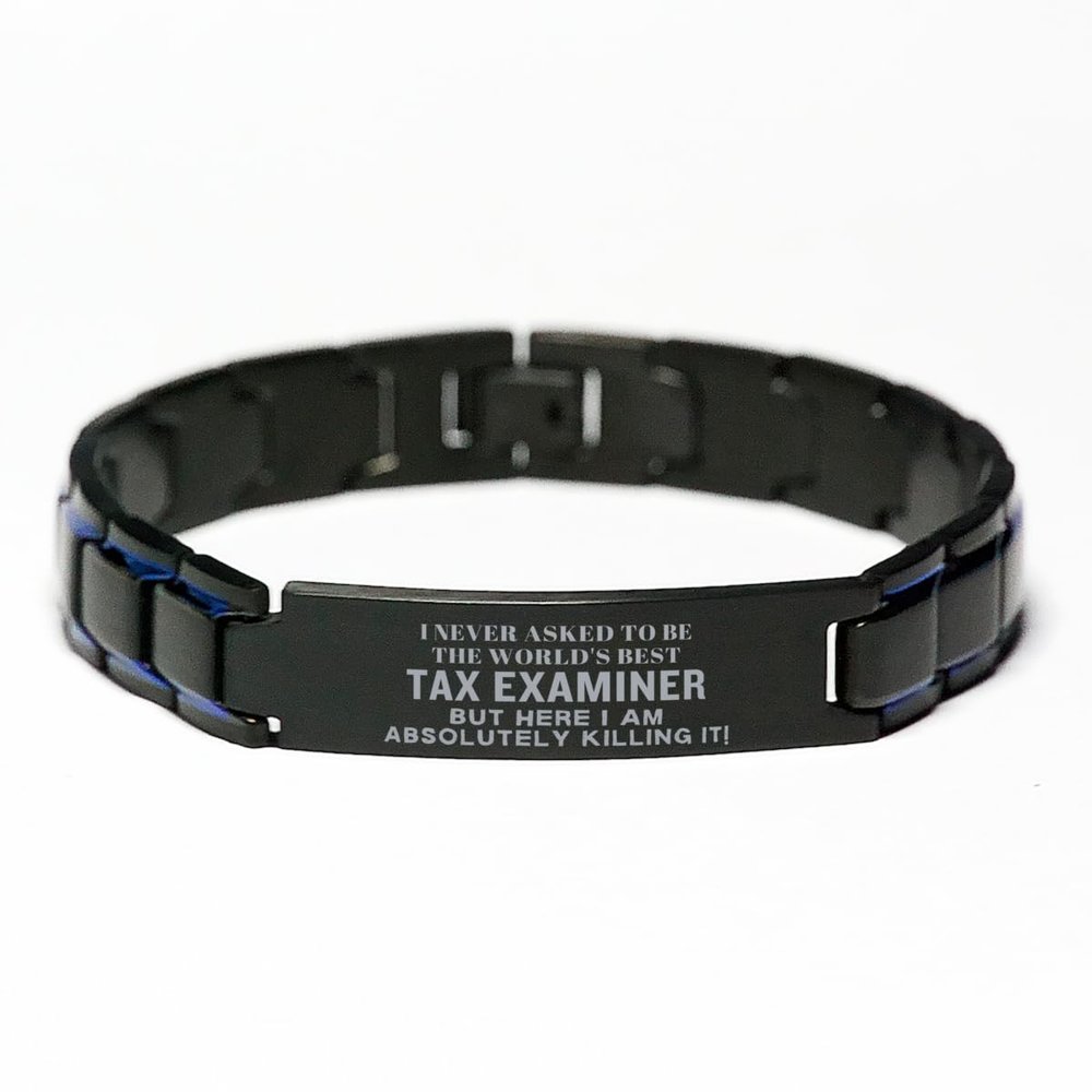 Christmas Tax Examiner Engraved Black Metal Bracelet for Men, I Never Asked to be The World's Best Tax Examiner but here I am Killing it! Adjustable Tax Examiner Birthday Graduation Wristband