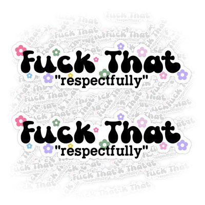 Fuck That Respectfully Waterproof Sticker Funny Gifts Succulent Stickers Laptop Waterbottle Tumblr Decal Retro Groovy Waterproof Vinyl Sticker for Water Bottle Laptop Hard Hat Tumbler Cup Cars