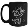 Funny Amateur Radio Gifts for Christmas: 'I Like Amateur Radio And Maybe 3 People' Black Coffee Mug from Friends, Gifts for Amateur Radio Enthusiasts view 1