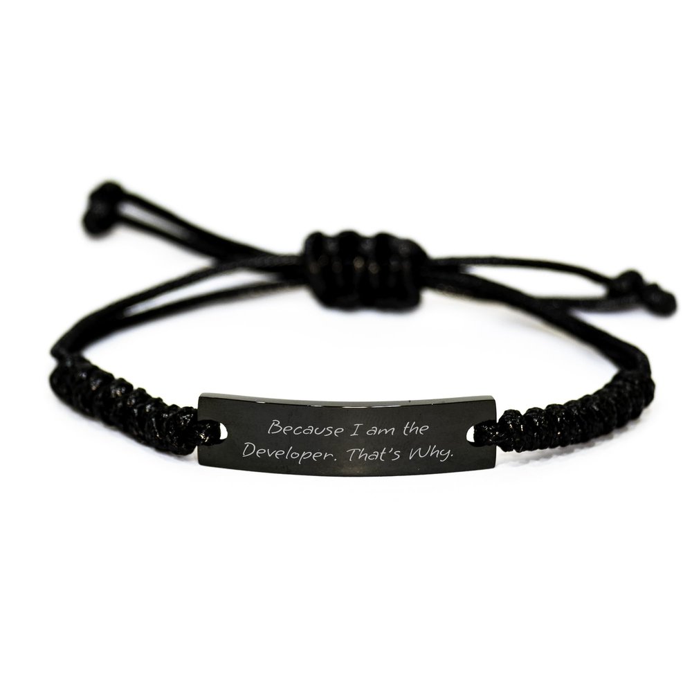 Developer Rope Bracelet Gifts from Friends for Him Her Because I Am The Developer That's Why., Developer Christmas Unique Gifts