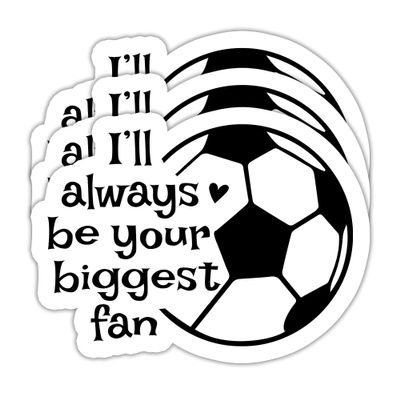 (3PCS) Soccer Mom Stickers  Ill Always Be Your Biggest Fan, Inspirational Sports Quote Waterproof Vinyl Decals for Water Bottle, Laptop, Scrapbook, Soccer Sticker for Moms, Players, Fans, 3" x 2.2"