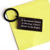 Amateur Radio Enthusiasts Funny Keychain Gifts - If Amateur Radio Is Wrong I Don't Want To Be Right Stainless Steel Keychain for Amateur Radio Operators, Gift for Christmas view 3