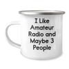 Unique Amateur Radio Gifts for Christmas - I Like Amateur Radio And Maybe 3 People Camping Mug - Gift from Friends to Amateur Radio Lovers view 1