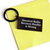 Amateur Radio Keychain, Engraved with Humorous Quote, Black Stainless Steel, Perfect Christmas Unique Gift for Friends, Coworkers, or Family Members view 3