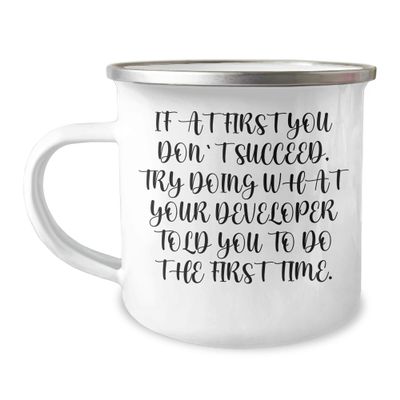Funny Developer Mug Gifts: Encouragement for Developers, Developer Humor Gifts, If At First You Don't Succeed Funny Camping Mug Gifts from Santa for Husband, Sweetheart, or Colleague