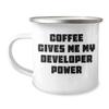 Developer Camping Mug - 'Coffee Gives Me My Developer Power' - Christmas Unique Gifts for Men, Women, Friends, Coworkers, Family view 1