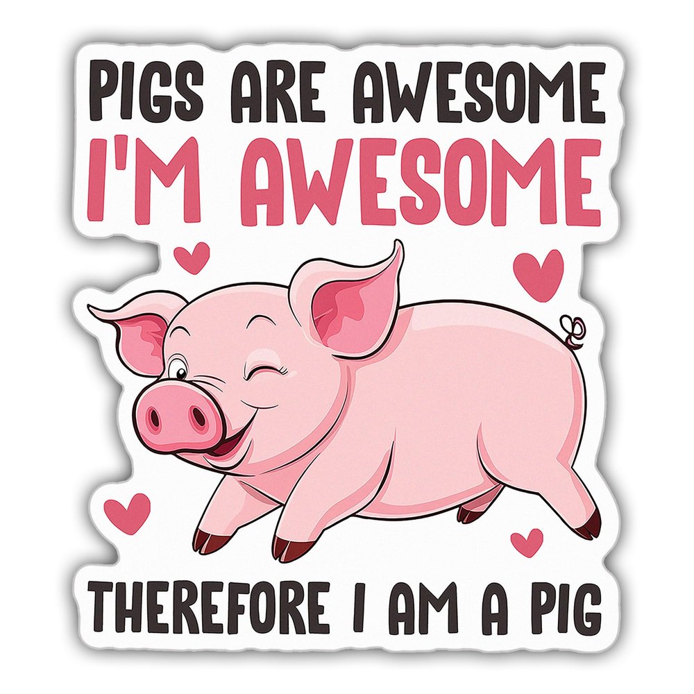 Pig Sticker Pig Mom Decal Cute Animal Pigs are Awesome I'm Awesome Therefore I Am A Pig Vinyl Stickers Weather-Resistant Stickers for Water Bottles Laptop Phone Wall Car 3"