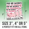 Pig Sticker Pig Mom Decal Cute Animal Pigs are Awesome I'm Awesome Therefore I Am A Pig Vinyl Stickers Weather-Resistant Stickers for Water Bottles Laptop Phone Wall Car 3" view 2