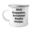 Shit Happens. Amateur Radio Helps. - 12 oz Camping Mug - Unique Christmas Unique Gifts from Friends to Family view 1