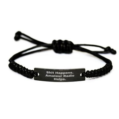 Shit Happens. Amateur Radio Helps. Black Rope Adjustable Christmas Unique Gift for Men or Women