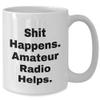 Amateur Radio Enthusiasts Christmas Unique Gift Ideas Shit Happens White Coffee Mug view 2