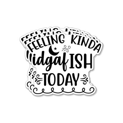 (3PCS) Feeling Kinda Idgaf-Ish Today Style 3 Sticker for Phone Tablet Laptop Car Truck Window | 3" Sticker |