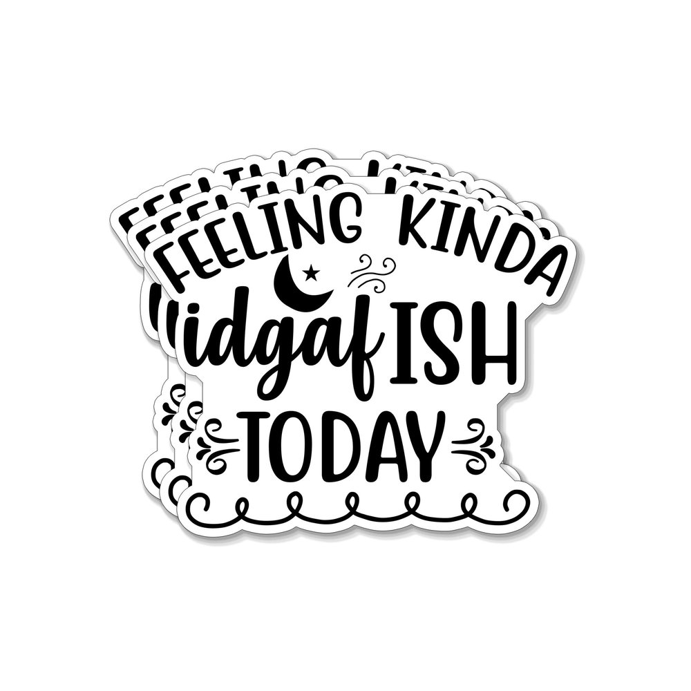 (3PCS) Feeling Kinda Idgaf-Ish Today Style 3 Sticker for Phone Tablet Laptop Car Truck Window | 3" Sticker |