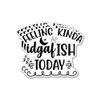 (3PCS) Feeling Kinda Idgaf-Ish Today Style 3 Sticker for Phone Tablet Laptop Car Truck Window | 3" Sticker | view 1