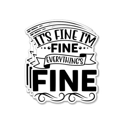 (3PCS) I'm Fine It's Fine Everything's Fine Sticker for Phone Tablet Laptop Car Truck Window | 2" Sticker |