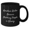 Gifts from Radio Enthusiasts: Amateur Radio Because Stabbing People Is Wrong Funny Mugs for Christmas - Unique Holiday Presents for Amateur Radio Operators and Enthusiasts view 2