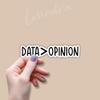(3pcs) Data Over Opinion Sticker Funny Sarcastic Data Analytics Quotes Inspirational Phrase Vinyl Decal Gift Stickers for Tumbler Laptop Kindle Water Bottles Tablet Books Phone - Size 3x0.6 view 2