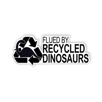 Flued by Recycled Dinosaurs Stickers Funny Sign Fossil Diesel Gas Bumper Sticker Waterproof Vinyl Decals for Car Truck Laptop Helmet Water Bottles Bicycle Luggage Stickers(4 inch)