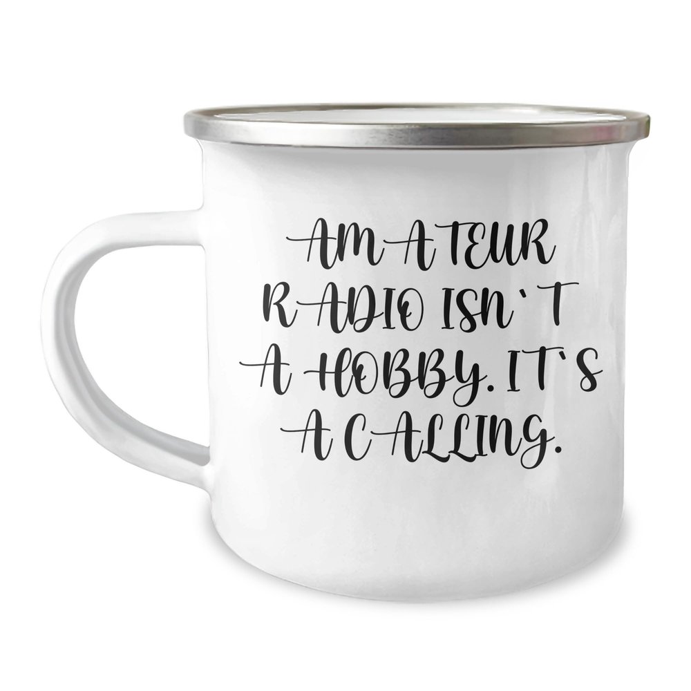 Amateur Radio Enthusiast Gifts: Inspirational Camping Mug for Adventurers - 'Amateur Radio Isn't A Hobby. It's A Calling.' - Perfect Valentine's Day Unique Gifts for Radio Operators