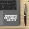 (3Pcs) I Don't Have The Time Or The Crayons to Explain This to You Funny Quotes Vinyl Stickers Durable for Laptops Water Bottles Phones Tumblers Notebooks Cars Mugs Size 1.4 x 3 Inch view 4