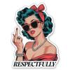 Respectfully Middle Finger Sticker - 5" Laptop Sticker - Waterproof Vinyl for Car, Phone, Water Bottle - Funny Sassy Sarcastic Rude Retro Woman Decal view 1