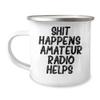 Amateur Radio Enthusiasts Love This Funny Camping Mug - Gifts from Friends, Valentine's Unique Gifts for Amateur Radio, Shit Happens, Amateur Radio Helps. view 1