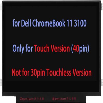 11.6" Screen Replacement for Dell ChromeBook 11 3100 WWKJX 0WWKJX 2G5VN 02G5VN 0GPX0 00GPX0 1G01T 01G01T 7K4PW 07K4PW LCD LED Display Panel 1366x768 40 Pin (for Touch Version)
