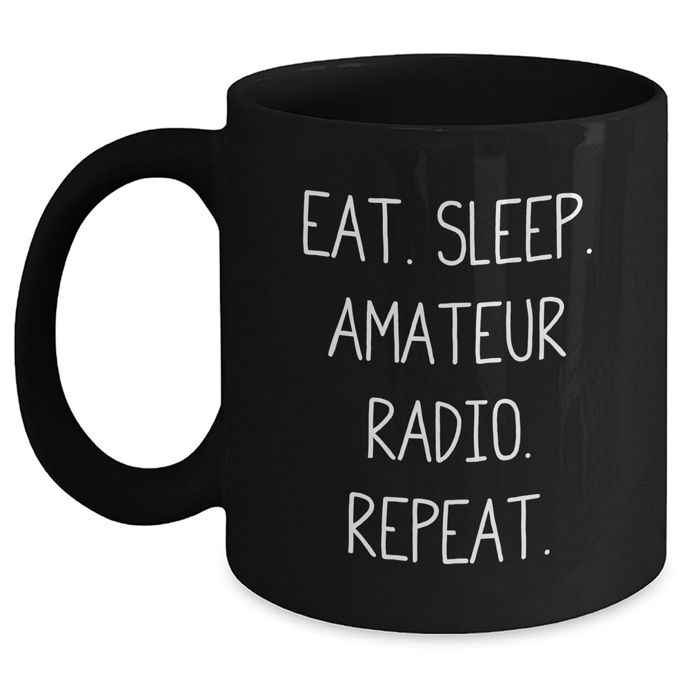 Amateur Radio Enthusiast Gift for Him Her Friends Valentine's Eat Sleep Amateur Radio Repeat Black Coffee Mug