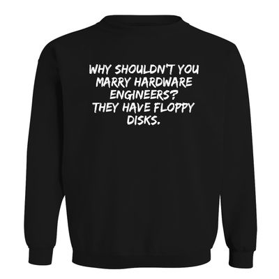 BH Cool Designs Why Shouldn't You Marry Hardware Engineers? They Have Floppy Disks. - Men's Soft & Comfortable Long Sleeve T-Shirt CP05 Black