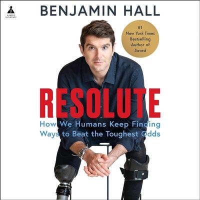 Resolute: How We Humans Keep Finding Ways to Beat the Toughest Odds